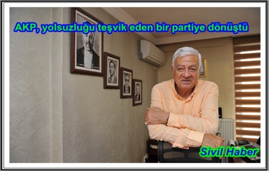 AKP, yolsuzluğu teşvik eden bir partiye dönüştü