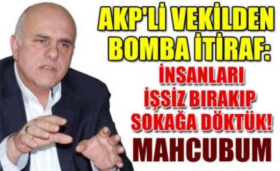 AKP'li vekilden bomba itiraf: Mahcubum.