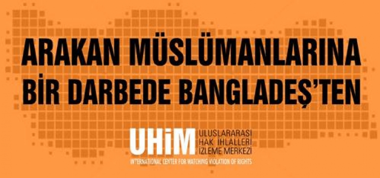 Arakan Müslümanlarına Bir Darbede Bangladeş’ten…