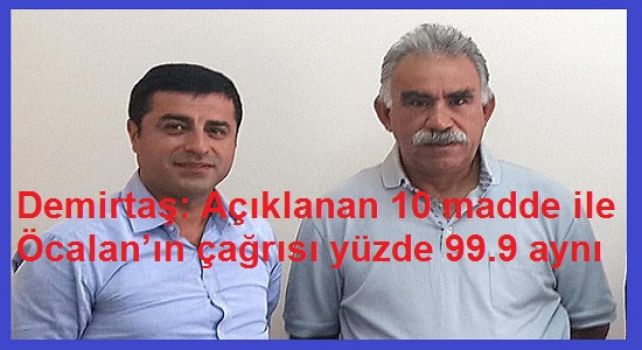 Demirtaş: Açıklanan 10 madde ile Öcalan’ın çağrısı yüzde 99.9 aynı