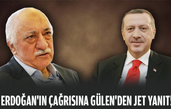 Erdoğan'ın çağrısına Gülen'den jet yanıt!