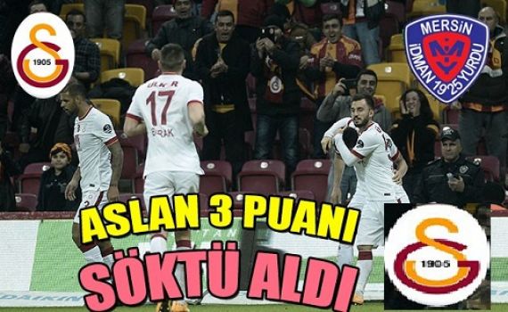 Galatasaray: 3 -2 Mersin İdmanyurdu