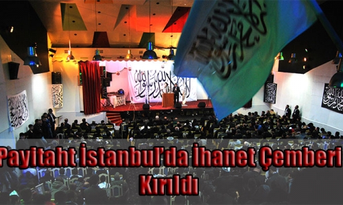 İstanbul Konferansı  Biladü'ş-Şam Tekbir Ve Tevhidlerle Hilafet'e Yürüyor