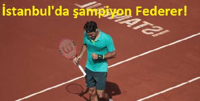 İstanbul'da şampiyon Federer!