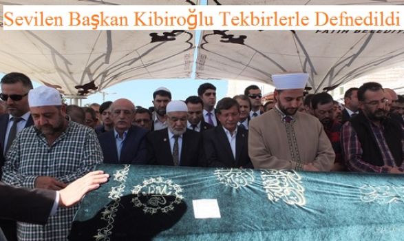 Sevilen Başkan Kibiroğlu Tekbirlerle Defnedildi