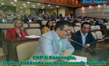 CHP’li Kazanoğlu,  Kadir Topbaş hakkında suç duyurusunda bulundu