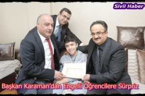 Başkan Karaman’dan Engelli Öğrencilere Sürpriz