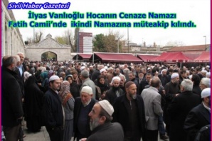 İlyas Vanlıoğlu cenaze namazı Fatih Camii’nde  kıl