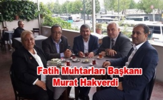  Fatih Muhtarları Derneği yeni başkanı Murat Hakverdi oldu