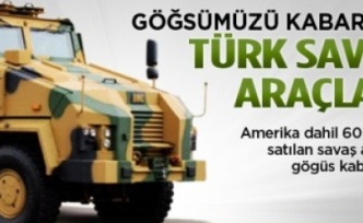 Göğsümüzü kabartan Türk savaş ürünleri