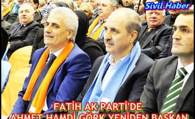Ak Parti Fatih yeniden Ahmet Hamdi Görk dedi.