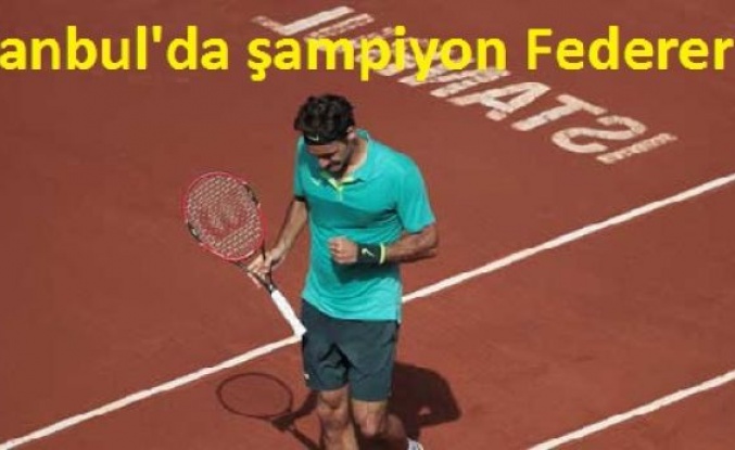 İstanbul'da şampiyon Federer!