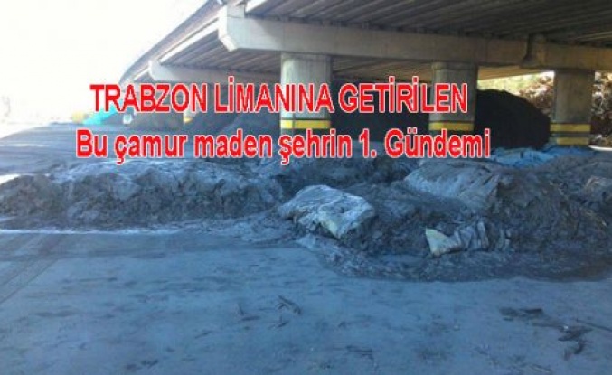 Trabzon Limanındaki Balçık maden Cıva mı?