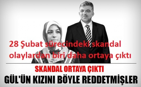 Abdullah Gül'ün kızını böyle reddetmişler