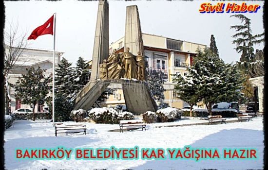 BAKIRKÖY BELEDİYESİ KAR YAĞIŞINA HAZIR