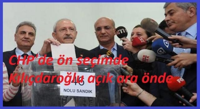CHP'de ön seçimde Kılıçdaroğlu açık ara önde