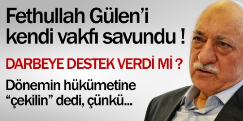 Fetullah Gülen'i kendi vakfı savundu !