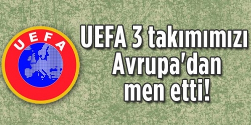 İki takımımıza daha UEFA'dan men cezası