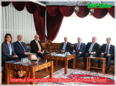 İstanbul Üniversitesi’nden Başkan Altunay’a Ziyaret