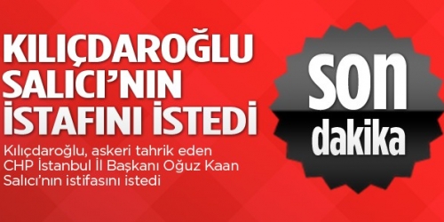 Kılıçdaroğlu, CHP İstanbul il başkanının istifasını istedi