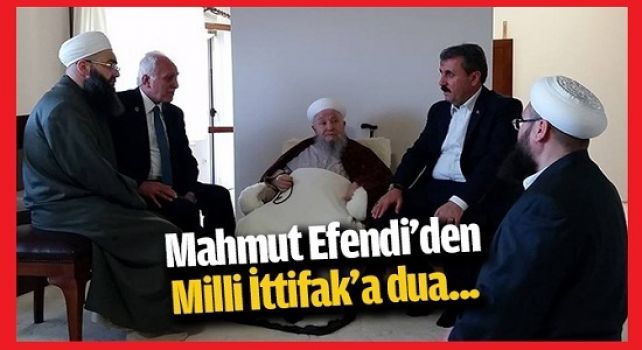 Mahmut Efendi'den Milli İttifak'a dua