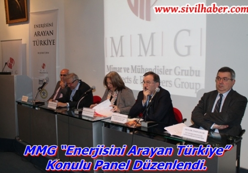 MMG “Enerjisini Arayan Türkiye” Konulu Panel Düzenlendi.