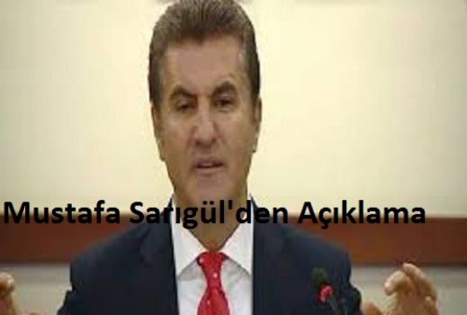 Mustafa Sarıgül'den Açıklama