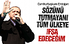 Cumhurbaşkanı Erdoğan: Sözünü tutmayanı ifşa edeceğim