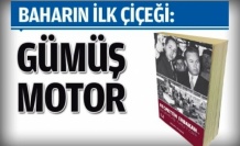 Baharın ilk çiçeği Gümüş Motor