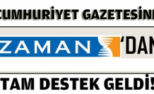 Cumhuriyet'e, Zaman'dan tam destek!