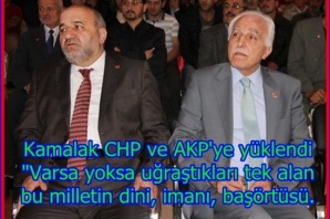 Kamalak CHP ve AKP'ye yüklendi