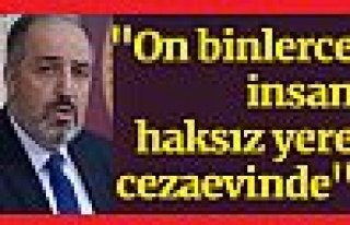 AKP'li vekil: Eminim ki on binlerce insan haksız...